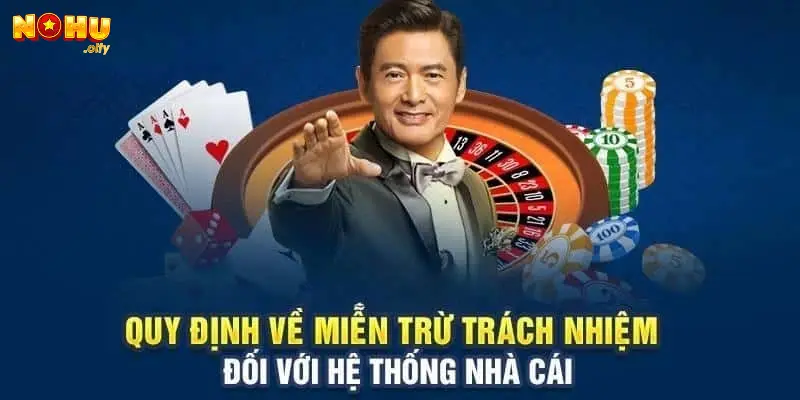 Miễn trừ trách nhiệm và quyền lợi người chơi tại nohu 4 Nếu vi phạm quy định, người chơi không được miễn trách nhiệm